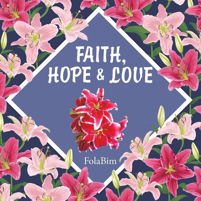 Faith, Hope & Love by Folabim
