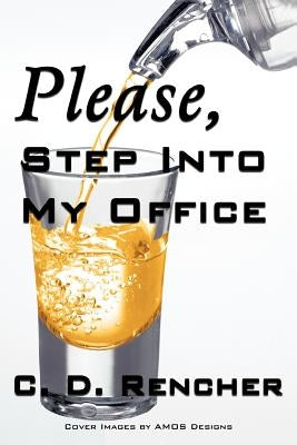Please, Step into my Office by Rencher, C. D.