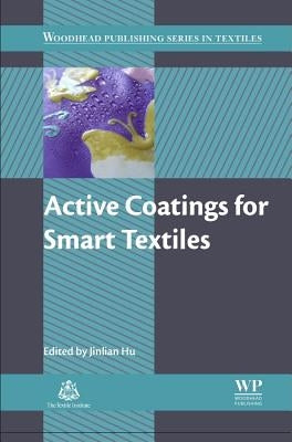 Active Coatings for Smart Textiles by Hu, Jinlian
