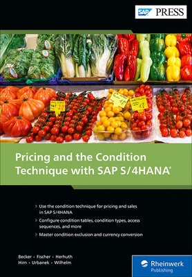 Pricing and the Condition Technique with SAP S/4hana by Becker, Ursula