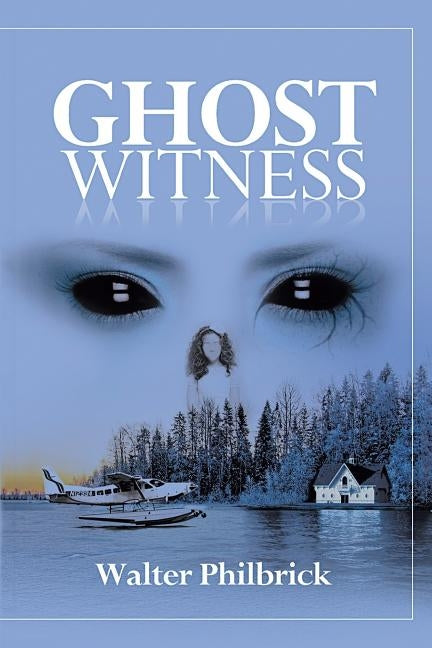 Ghost Witness by Philbrick, Walter