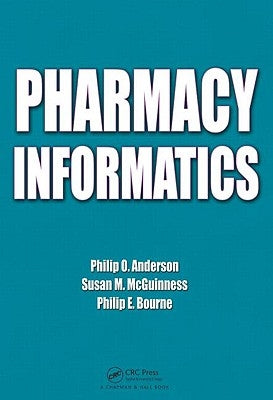 Pharmacy Informatics by Anderson, Philip O.