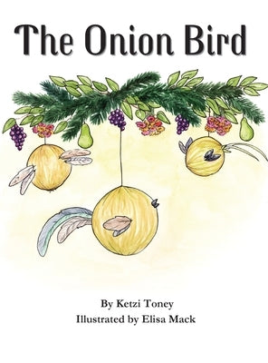 The Onion Bird by Toney, Ketzi