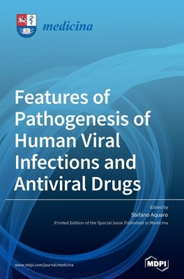 Features of Pathogenesis of Human Viral Infections and Antiviral Drugs by Aquaro, Stefano
