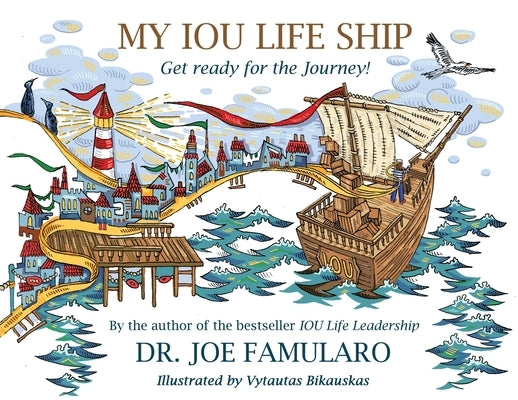 My IOU Life Ship: Get ready for the Journey! by Famularo, Joe