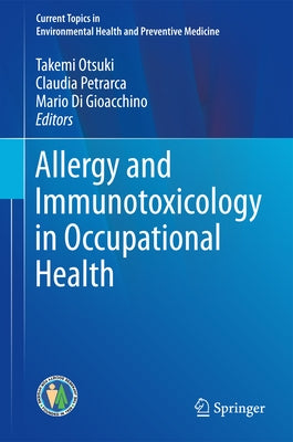 Allergy and Immunotoxicology in Occupational Health by Otsuki, Takemi