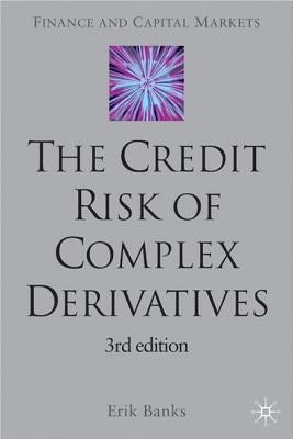 The Credit Risk of Complex Derivatives by Banks, E.