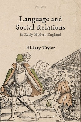 Language and Social Relations in Early Modern England by Taylor, Hillary