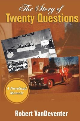 The Story of Twenty Questions by Vandeventer, Robert