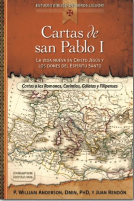 Cartas de San Pablo I: La Vida Nueva En Cristo Jesus y Los Dones del Espiritu Santo by Rendon, Juan