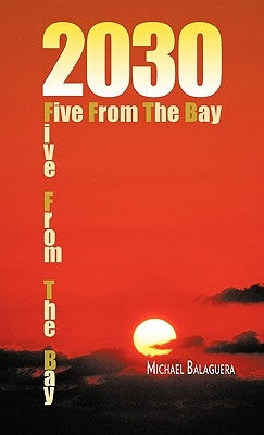 2030 / Five from the Bay by Balaguera, Michael
