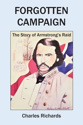 Forgotten Campaign: The Story of Armstrong's Raid by Weaver, James
