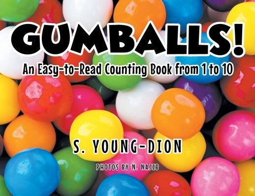Gumballs!: An Easy-to-Read Counting Book From 1-10 by Young-Dion, S.