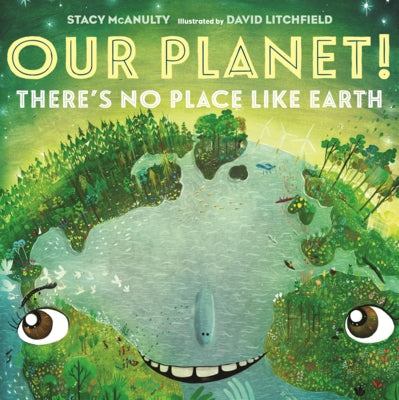 Our Planet!: There's No Place Like Earth by McAnulty, Stacy