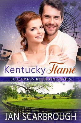Kentucky Flame: Bluegrass Reunion Series - Book 4 by Scarbrough, Jan