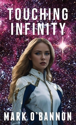 Touching Infinity by Obannon, Mark E.