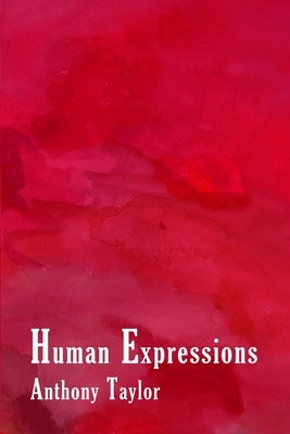 Human Expressions by Taylor, Anthony