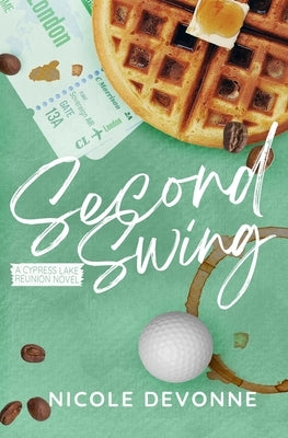 Second Swing: Cypress Lake Reunion Book 2 A Second Chance, Interracial, Age Gap Romance by Devonne, Nicole