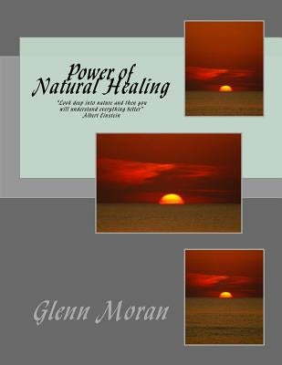 Power of Natural Healing by Moran, Glenn