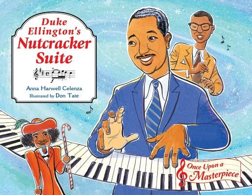 Duke Ellington's Nutcracker Suite by Celenza, Anna Harwell