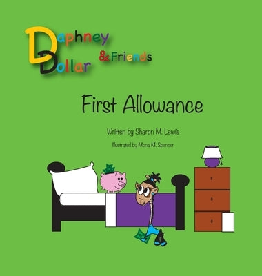 Daphney Dollar's First Allowance: Daphney Dollar and Friends by Lewis, Sharon M.