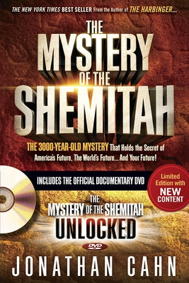 The Mystery of the Shemitah: The 3,000-Year-Old Mystery That Holds the Secret of America's Future, the World's Future, and Your Future! [With DVD] by Cahn, Jonathan