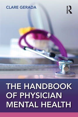 Handbook of Physician Mental Health by Gerada, Clare