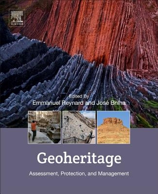 Geoheritage: Assessment, Protection, and Management by Reynard, Emmanuel