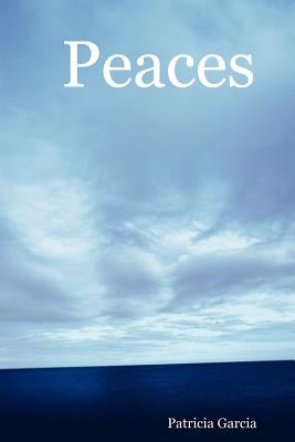 Peaces by Garcia, Patricia