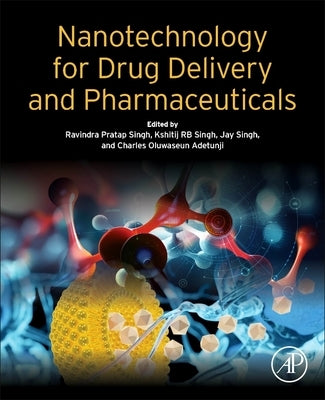 Nanotechnology for Drug Delivery and Pharmaceuticals by Pratap Singh, Ravindra