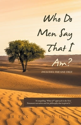 Who Do Men Say That I Am?: Includes: the One Tree by Bundy, Rex