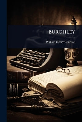 Burghley by Charlton, William Henry