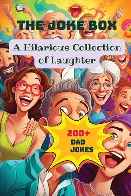 The Joke Box - A Hilarious Collection of Laughter: Dad Jokes by Hazra, A.