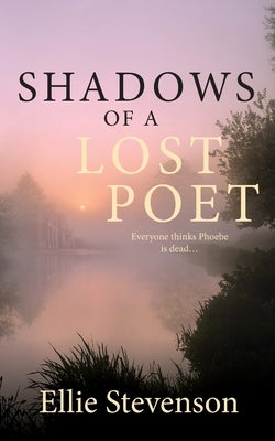 Shadows of a Lost Poet by Stevenson, Ellie