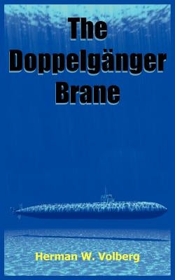 The Doppelgänger Brane by Volberg, Herman W.