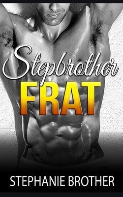 Stepbrother Frat by Brother, Stephanie
