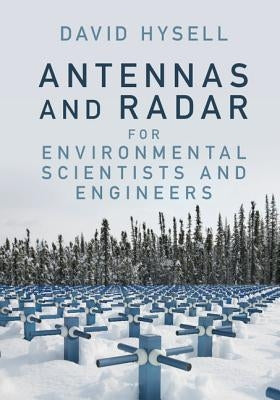 Antennas and Radar for Environmental Scientists and Engineers by Hysell, David