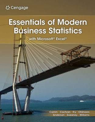 Essentials of Modern Business Statistics with Microsoft Excel by Camm, Jeffrey