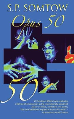 Opus 50: A Literary Retrospective by Somtow, S. P.