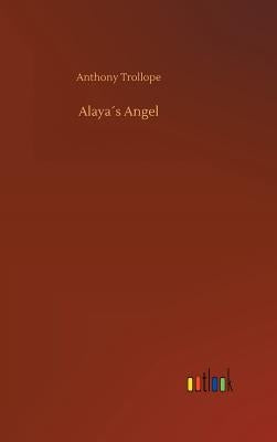 Alaya´s Angel by Trollope, Anthony