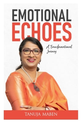Emotional Echoes: A Transformational Journey by Maben, Tanuja