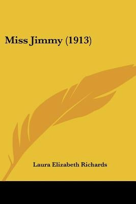 Miss Jimmy (1913) by Richards, Laura Elizabeth