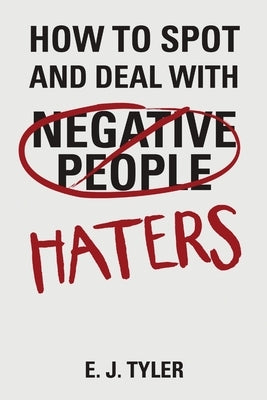 How to Spot and Deal with Haters by Tyler, E. J.
