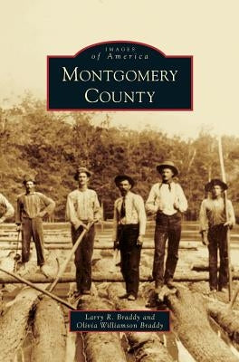 Montgomery County by Braddy, Larry Ronald