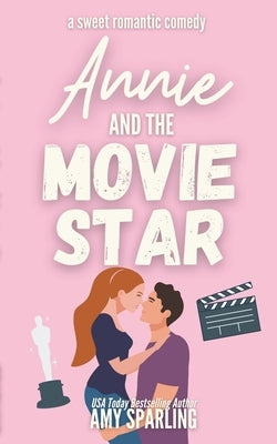 Annie and the Movie Star by Sparling, Amy