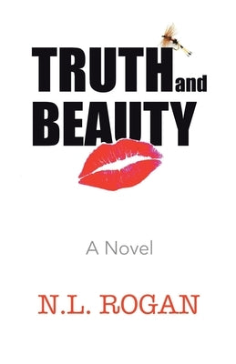 Truth and Beauty by Rogan, N. L.