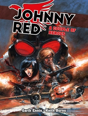 Johnny Red: A Couple of Heroes by Ennis, Garth