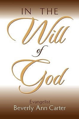 In the Will of God by Carter, Beverly Ann