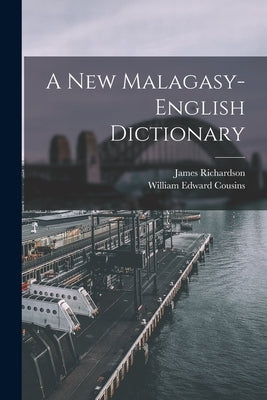 A New Malagasy-English Dictionary by Richardson, James