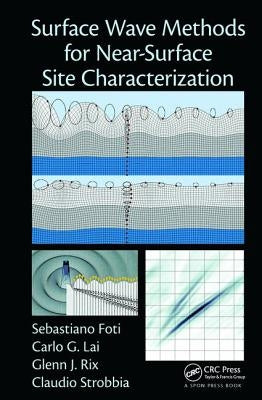 Surface Wave Methods for Near-Surface Site Characterization by Foti, Sebastiano